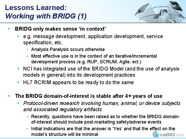 Lessons Learned: Working with BRIDG (1) • BRIDG only makes sense ‘in context’ •