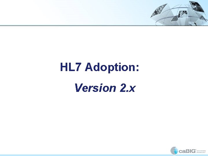 HL 7 Adoption: Version 2. x 