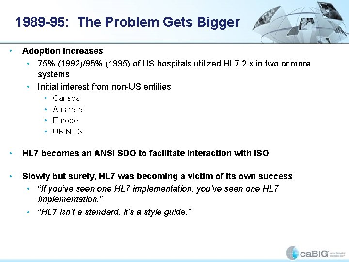 1989 -95: The Problem Gets Bigger • Adoption increases • 75% (1992)/95% (1995) of