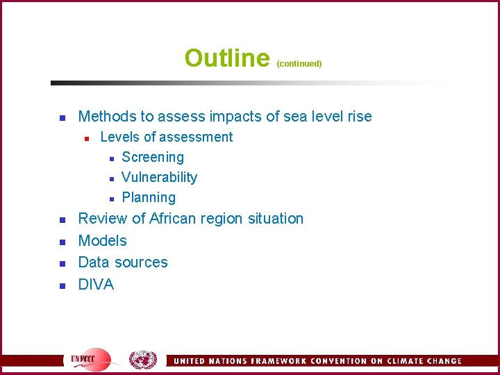 Outline n Methods to assess impacts of sea level rise n n n (continued)