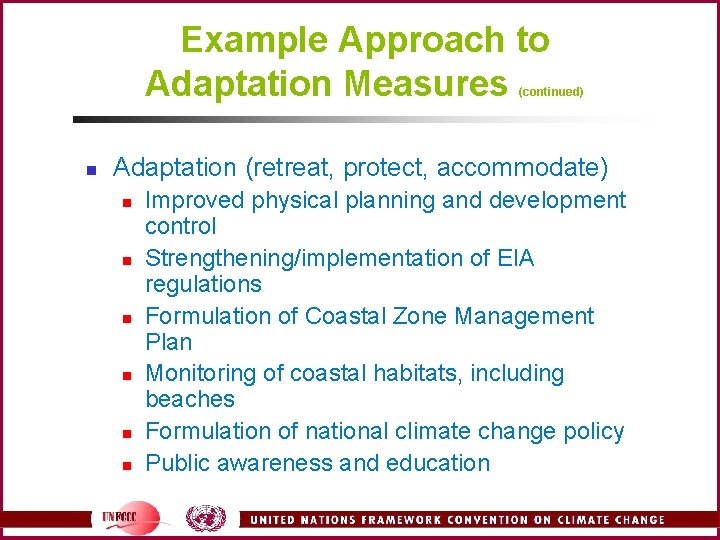 Example Approach to Adaptation Measures (continued) n Adaptation (retreat, protect, accommodate) n n n