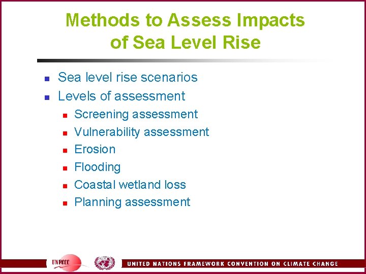 Methods to Assess Impacts of Sea Level Rise n n Sea level rise scenarios