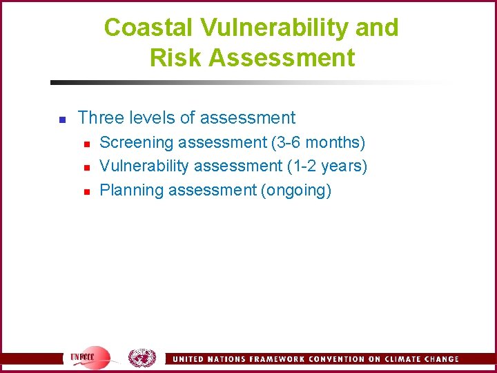 Coastal Vulnerability and Risk Assessment n Three levels of assessment n n n Screening