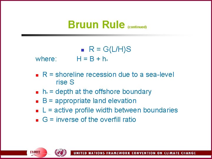 Bruun Rule n where: n n n (continued) R = G(L/H)S H = B