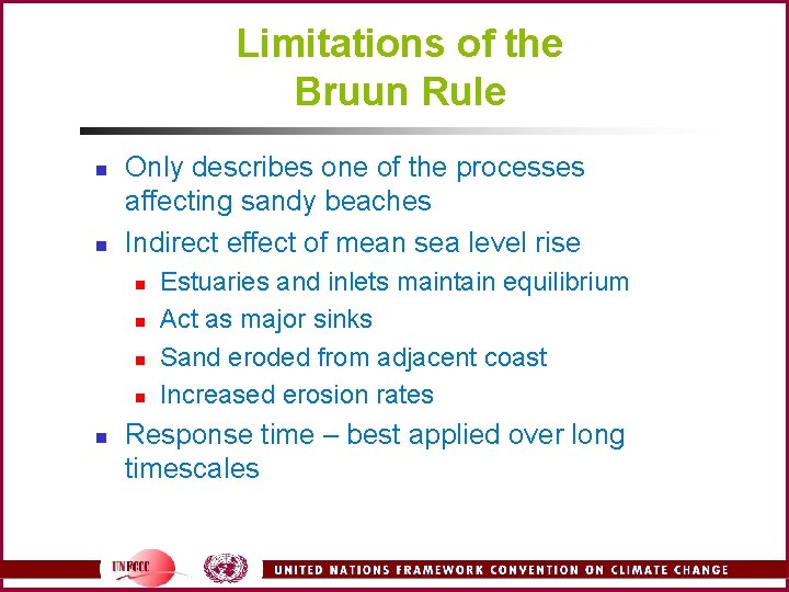 Limitations of the Bruun Rule n n Only describes one of the processes affecting
