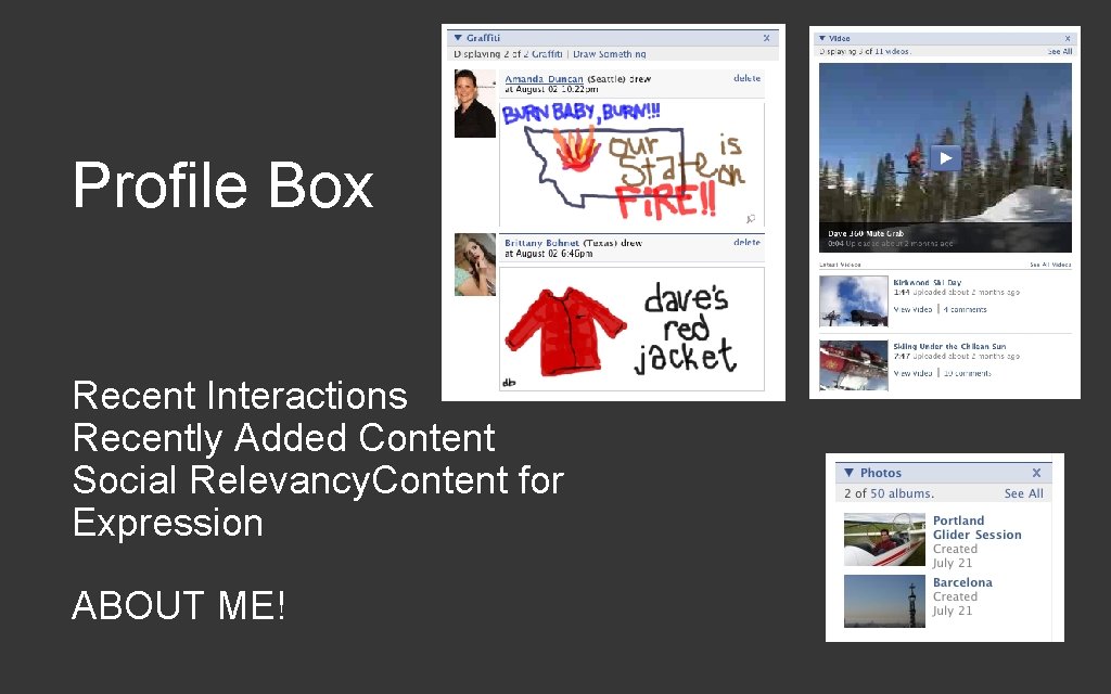 Profile Box Recent Interactions Recently Added Content Social Relevancy. Content for Expression ABOUT ME!