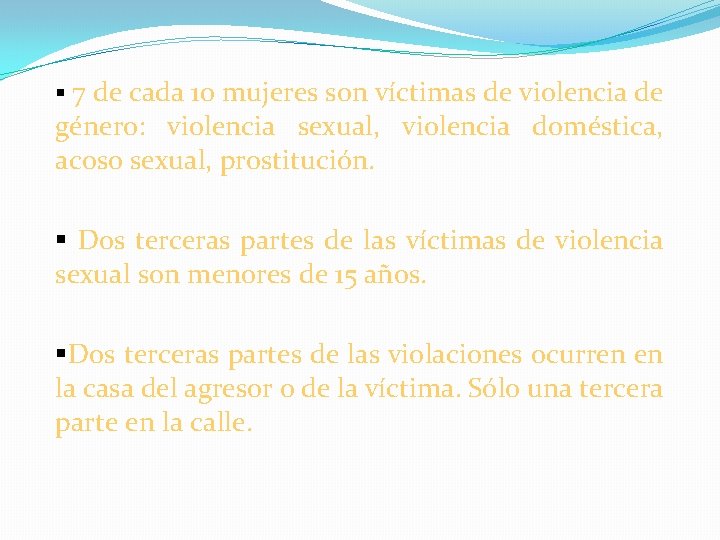 § 7 de cada 10 mujeres son víctimas de violencia de género: violencia sexual,