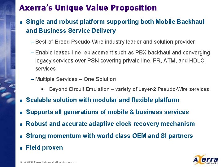 Axerra’s Unique Value Proposition = Single and robust platform supporting both Mobile Backhaul and