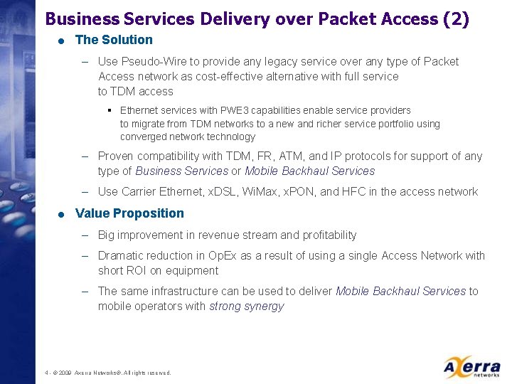 Business Services Delivery over Packet Access (2) = The Solution – Use Pseudo-Wire to