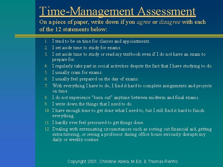 Time-Management Assessment On a piece of paper, write down if you agree or disagree