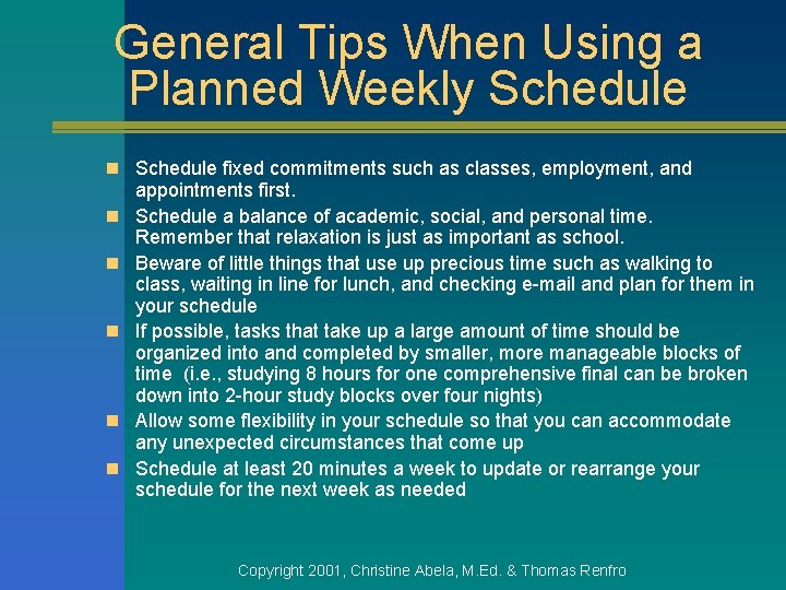 General Tips When Using a Planned Weekly Schedule n Schedule fixed commitments such as