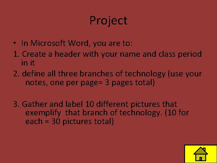 Project • In Microsoft Word, you are to: 1. Create a header with your