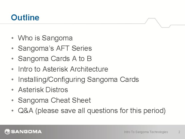 Outline • • Who is Sangoma’s AFT Series Sangoma Cards A to B Intro