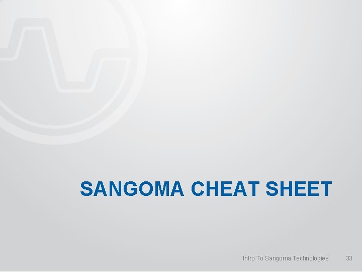 SANGOMA CHEAT SHEET Intro To Sangoma Technologies 33 
