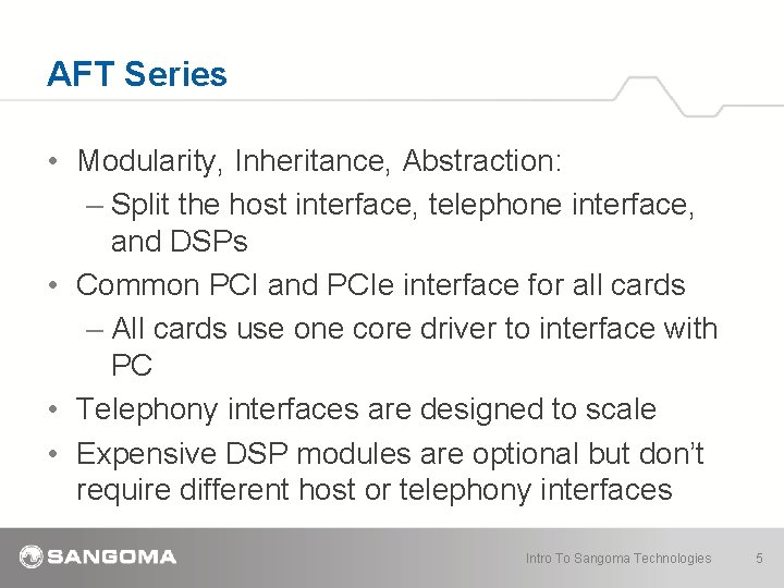 AFT Series • Modularity, Inheritance, Abstraction: – Split the host interface, telephone interface, and