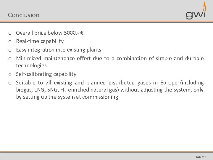 Conclusion Overall price below 5000, - € Real-time capability Easy integration into existing plants