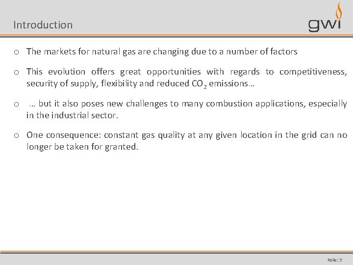 Introduction o The markets for natural gas are changing due to a number of