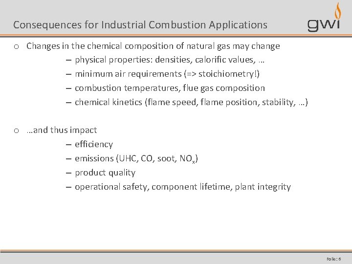 Consequences for Industrial Combustion Applications o Changes in the chemical composition of natural gas