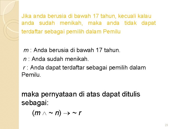 Jika anda berusia di bawah 17 tahun, kecuali kalau anda sudah menikah, maka anda