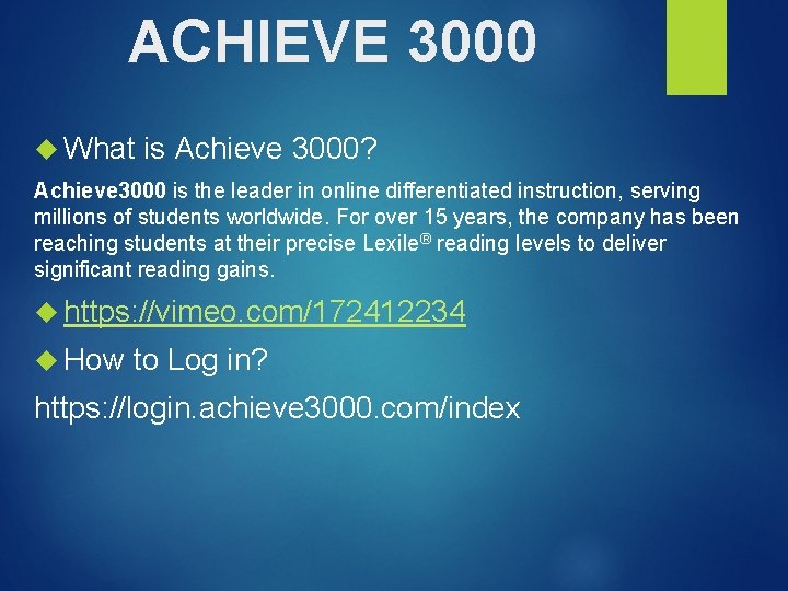 ACHIEVE 3000 What is Achieve 3000? Achieve 3000 is the leader in online differentiated