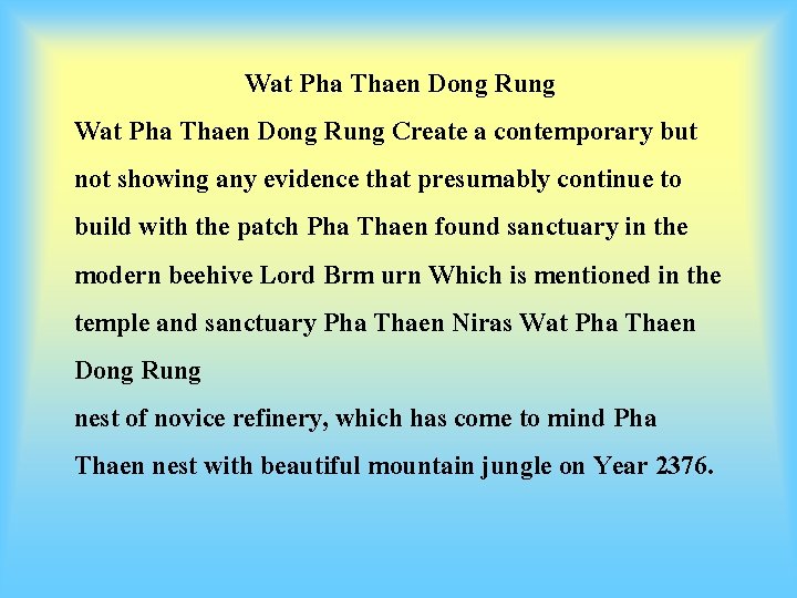 Wat Pha Thaen Dong Rung Create a contemporary but not showing any evidence that
