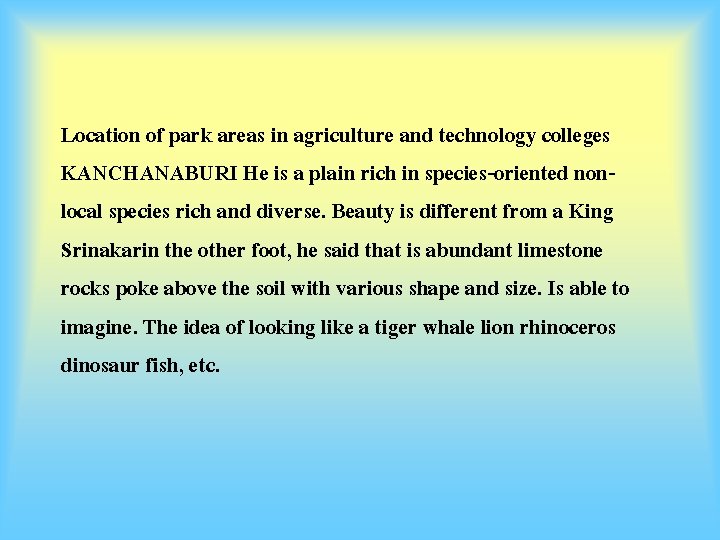 Location of park areas in agriculture and technology colleges KANCHANABURI He is a plain