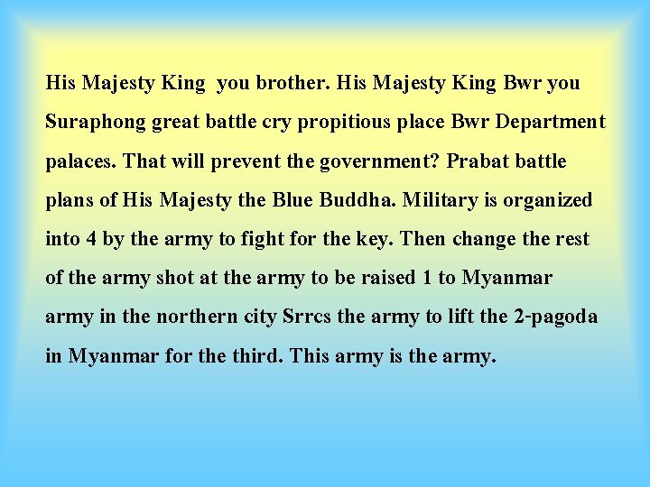 His Majesty King you brother. His Majesty King Bwr you Suraphong great battle cry