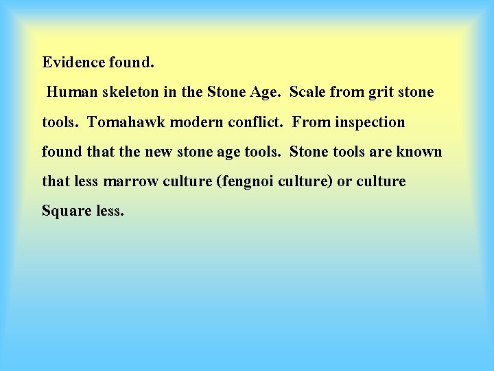 Evidence found. Human skeleton in the Stone Age. Scale from grit stone tools. Tomahawk