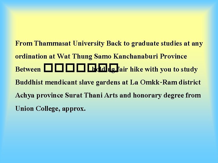 From Thammasat University Back to graduate studies at any ordination at Wat Thung Samo