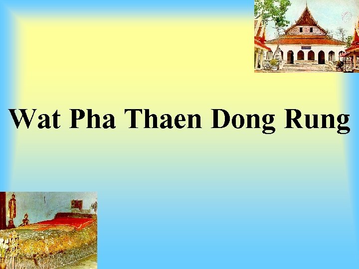 Wat Pha Thaen Dong Rung 