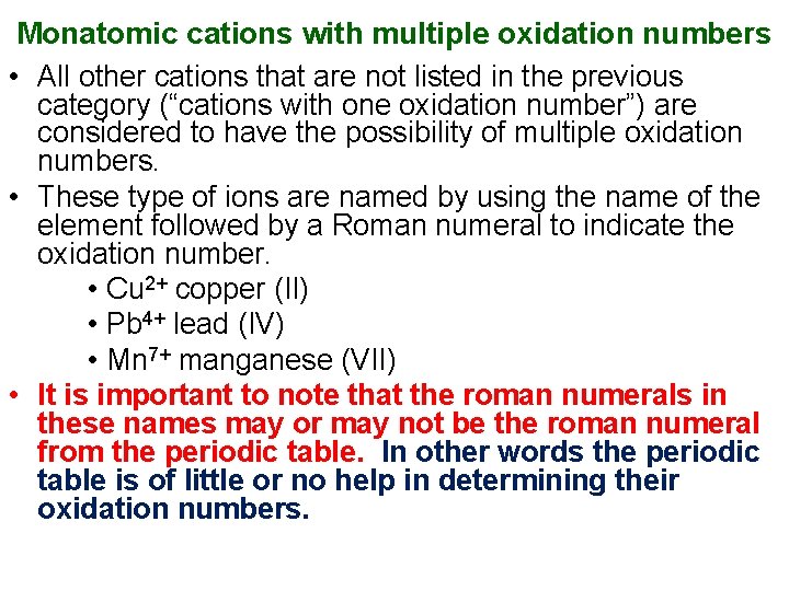 Monatomic cations with multiple oxidation numbers • All other cations that are not listed