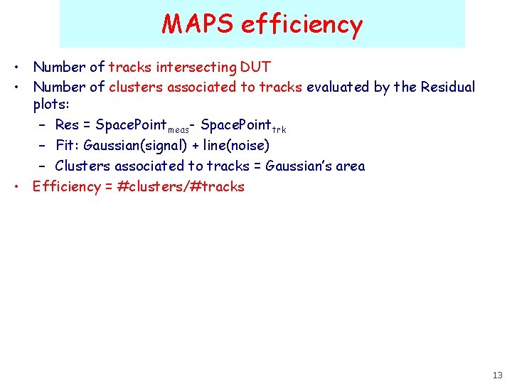 MAPS efficiency • Number of tracks intersecting DUT • Number of clusters associated to