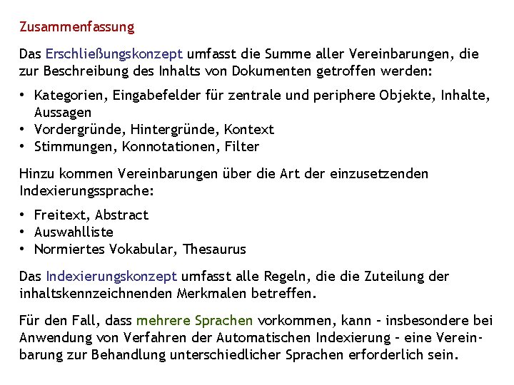 Zusammenfassung Das Erschließungskonzept umfasst die Summe aller Vereinbarungen, die zur Beschreibung des Inhalts von Zusammenfassung Das Erschließungskonzept umfasst die Summe aller Vereinbarungen, die zur Beschreibung des Inhalts von