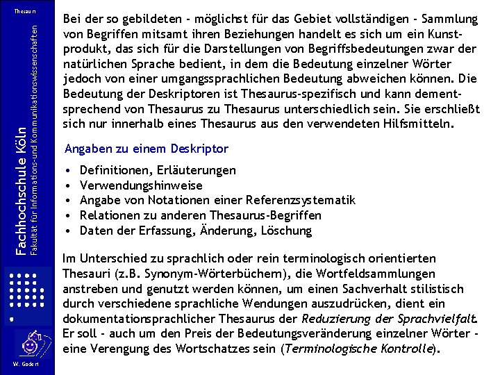 Fakultät für Informations-und Kommunikationswissenschaften Fachhochschule Köln Thesauri W. Gödert Bei der so gebildeten - Fakultät für Informations-und Kommunikationswissenschaften Fachhochschule Köln Thesauri W. Gödert Bei der so gebildeten -