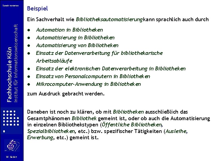 Sprach-varianten Beispiel Institut für Informationswissenschaft Fachhochschule Köln Ein Sachverhalt wie Bibliotheksautomatisierung kann sprachlich auch Sprach-varianten Beispiel Institut für Informationswissenschaft Fachhochschule Köln Ein Sachverhalt wie Bibliotheksautomatisierung kann sprachlich auch