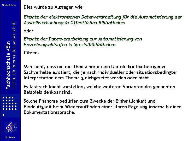 Institut für Informationswissenschaft Fachhochschule Köln Sprach-varianten Dies würde zu Aussagen wie Einsatz der elektronischen Institut für Informationswissenschaft Fachhochschule Köln Sprach-varianten Dies würde zu Aussagen wie Einsatz der elektronischen