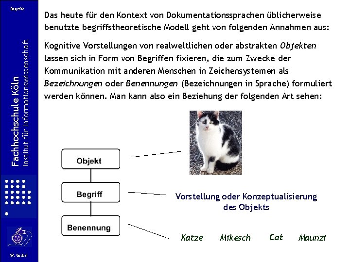 Institut für Informationswissenschaft Fachhochschule Köln Begriffe Das heute für den Kontext von Dokumentationssprachen üblicherweise Institut für Informationswissenschaft Fachhochschule Köln Begriffe Das heute für den Kontext von Dokumentationssprachen üblicherweise