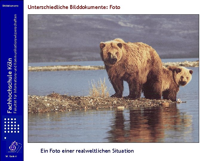 Unterschiedliche Bilddokumente: Foto Fakultät für Informations-und Kommunikationswissenschaften Fachhochschule Köln Bilddokumente Ein Foto einer realweltlichen Unterschiedliche Bilddokumente: Foto Fakultät für Informations-und Kommunikationswissenschaften Fachhochschule Köln Bilddokumente Ein Foto einer realweltlichen