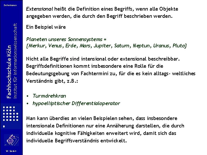 Institut für Informationswissenschaft Fachhochschule Köln Definitionen Extensional heißt die Definition eines Begriffs, wenn alle Institut für Informationswissenschaft Fachhochschule Köln Definitionen Extensional heißt die Definition eines Begriffs, wenn alle