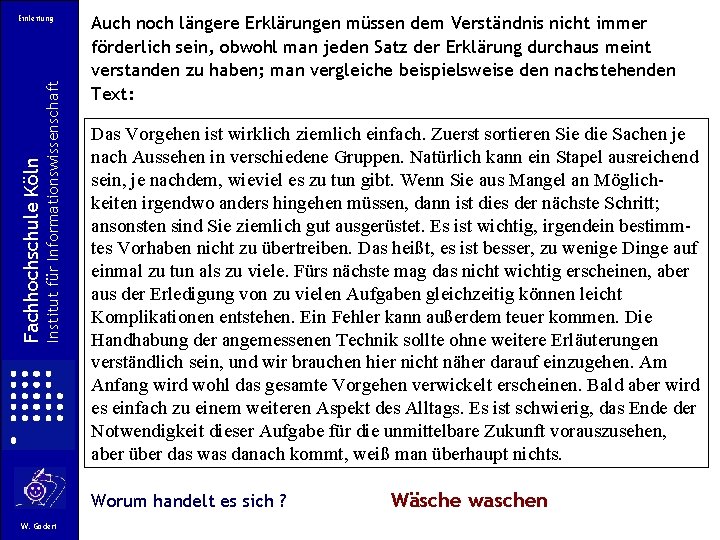Institut für Informationswissenschaft Fachhochschule Köln Einleitung Auch noch längere Erklärungen müssen dem Verständnis nicht Institut für Informationswissenschaft Fachhochschule Köln Einleitung Auch noch längere Erklärungen müssen dem Verständnis nicht