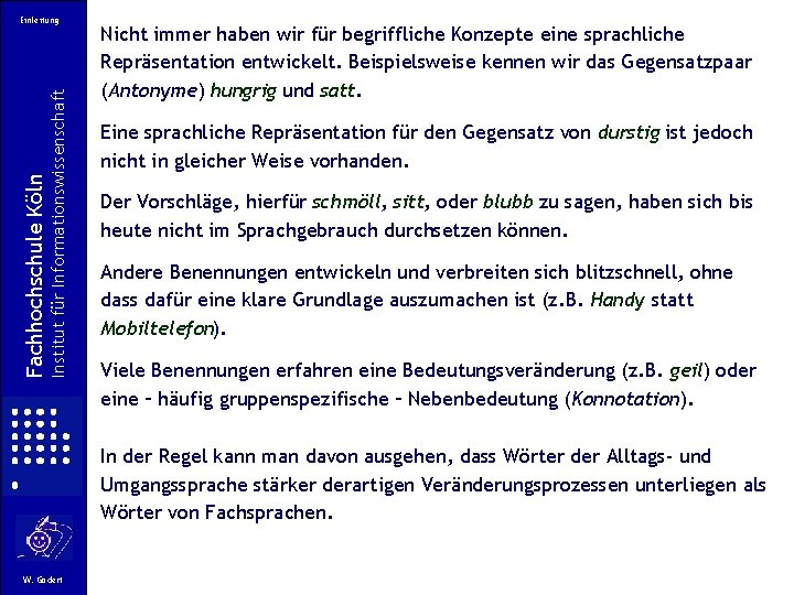 Institut für Informationswissenschaft Fachhochschule Köln Einleitung Nicht immer haben wir für begriffliche Konzepte eine Institut für Informationswissenschaft Fachhochschule Köln Einleitung Nicht immer haben wir für begriffliche Konzepte eine