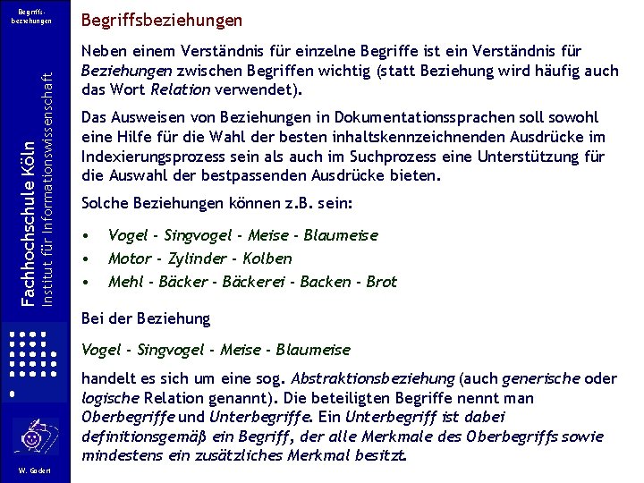 Institut für Informationswissenschaft Fachhochschule Köln Begriffsbeziehungen Neben einem Verständnis für einzelne Begriffe ist ein Institut für Informationswissenschaft Fachhochschule Köln Begriffsbeziehungen Neben einem Verständnis für einzelne Begriffe ist ein