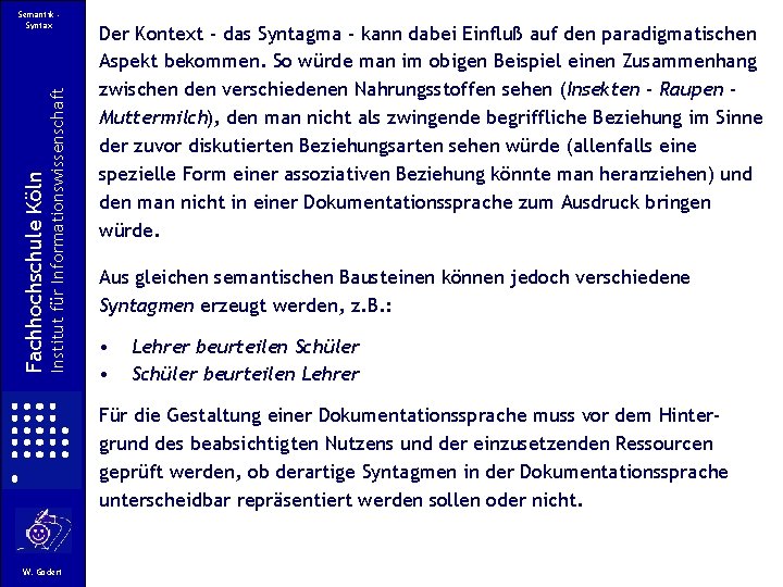Institut für Informationswissenschaft Fachhochschule Köln Semantik Syntax Der Kontext - das Syntagma - kann Institut für Informationswissenschaft Fachhochschule Köln Semantik Syntax Der Kontext - das Syntagma - kann