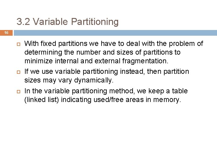 3. 2 Variable Partitioning 16 With fixed partitions we have to deal with 3. 2 Variable Partitioning 16 With fixed partitions we have to deal with