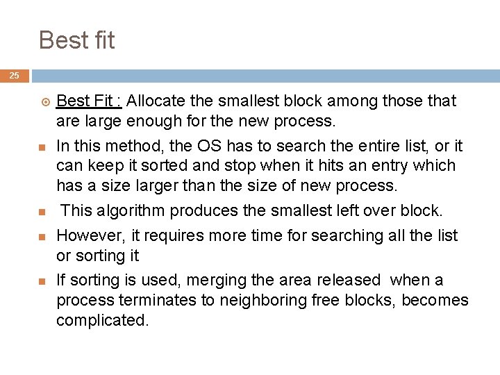 Best fit 25 Best Fit : Allocate the smallest block among those that are Best fit 25 Best Fit : Allocate the smallest block among those that are