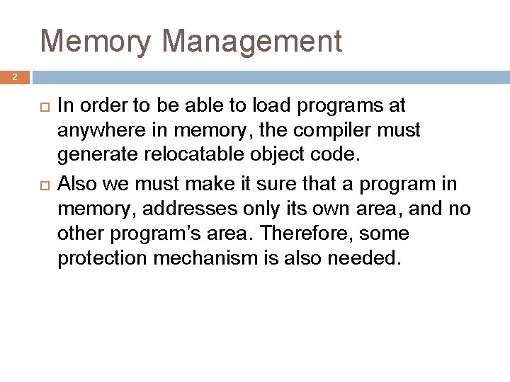 Memory Management 2 In order to be able to load programs at anywhere in Memory Management 2 In order to be able to load programs at anywhere in