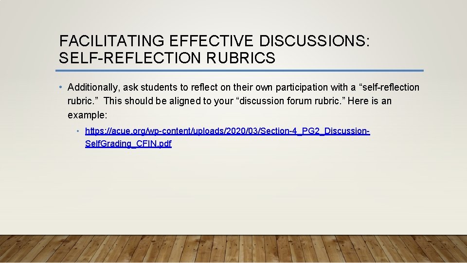 FACILITATING EFFECTIVE DISCUSSIONS: SELF-REFLECTION RUBRICS • Additionally, ask students to reflect on their own