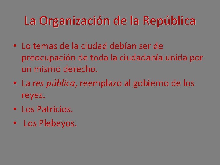 La Organización de la República • Lo temas de la ciudad debían ser de