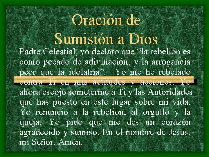 Oración de Sumisión a Dios Padre Celestial, yo declaro que “la rebelión es como