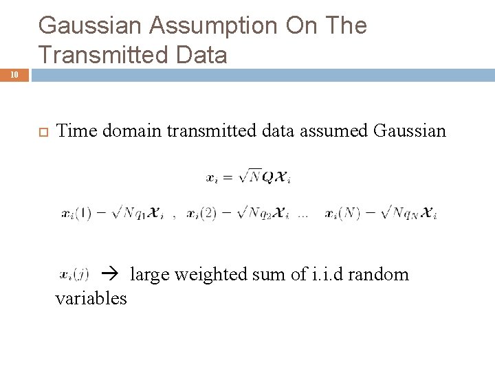 Gaussian Assumption On The Transmitted Data 10 Time domain transmitted data assumed Gaussian large